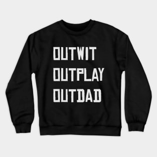 Outwit Outplay Outdad / Survivor TV show / Father's day tee / Survivor Fan / Survivor dad / Father's day gift Crewneck Sweatshirt